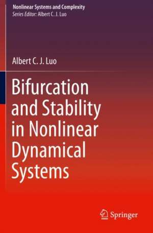 Bifurcation and Stability in Nonlinear Dynamical Systems de Albert C. J. Luo