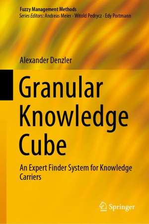 Granular Knowledge Cube: An Expert Finder System for Knowledge Carriers de Alexander Denzler