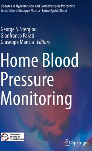 Home Blood Pressure Monitoring de George S. Stergiou