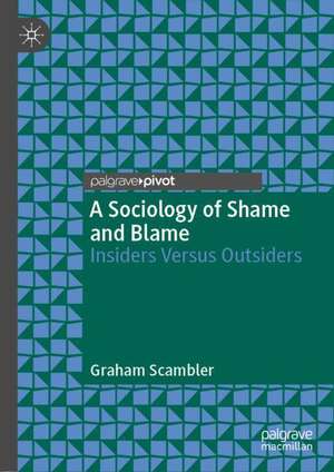 A Sociology of Shame and Blame: Insiders Versus Outsiders de Graham Scambler