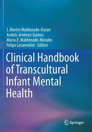 Clinical Handbook of Transcultural Infant Mental Health de J. Martin Maldonado-Duran