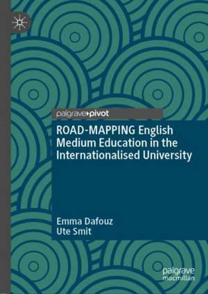 ROAD-MAPPING English Medium Education in the Internationalised University de Emma Dafouz