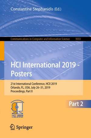 HCI International 2019 - Posters: 21st International Conference, HCII 2019, Orlando, FL, USA, July 26–31, 2019, Proceedings, Part II de Constantine Stephanidis