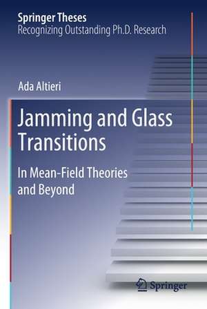 Jamming and Glass Transitions: In Mean-Field Theories and Beyond de Ada Altieri