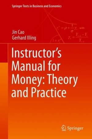 Instructor's Manual for Money: Theory and Practice de Jin Cao