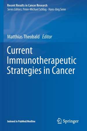 Current Immunotherapeutic Strategies in Cancer de Matthias Theobald