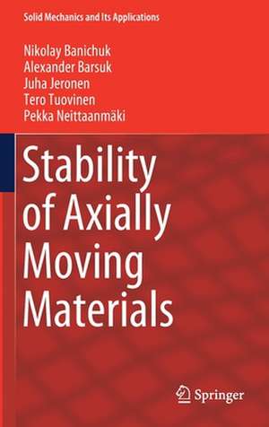 Stability of Axially Moving Materials de Nikolay Banichuk