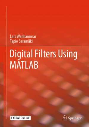 Digital Filters Using MATLAB de Lars Wanhammar