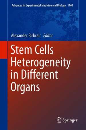 Stem Cells Heterogeneity in Different Organs de Alexander Birbrair