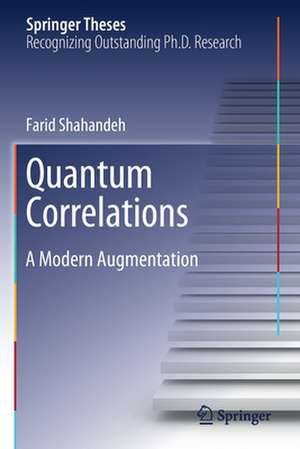 Quantum Correlations: A Modern Augmentation de Farid Shahandeh