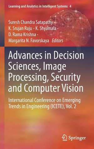 Advances in Decision Sciences, Image Processing, Security and Computer Vision: International Conference on Emerging Trends in Engineering (ICETE), Vol. 2 de Suresh Chandra Satapathy