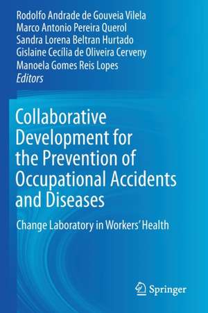 Collaborative Development for the Prevention of Occupational Accidents and Diseases: Change Laboratory in Workers' Health de Rodolfo Andrade de Gouveia Vilela