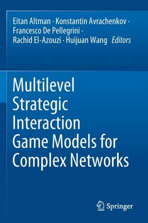 Multilevel Strategic Interaction Game Models for Complex Networks de Eitan Altman