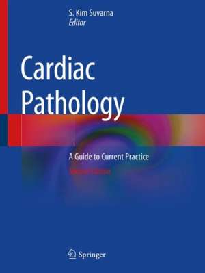 Cardiac Pathology: A Guide to Current Practice de S. Kim Suvarna