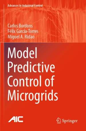 Model Predictive Control of Microgrids de Carlos Bordons