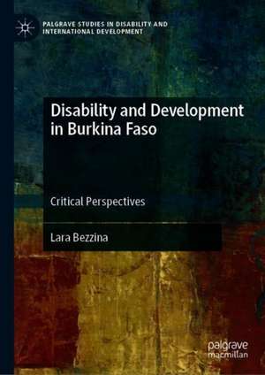 Disability and Development in Burkina Faso: Critical Perspectives de Lara Bezzina