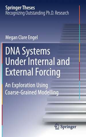 DNA Systems Under Internal and External Forcing: An Exploration Using Coarse-Grained Modelling de Megan Clare Engel