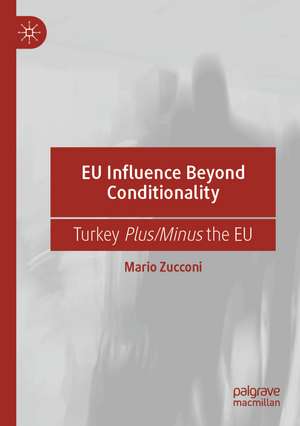 EU Influence Beyond Conditionality de Mario Zucconi