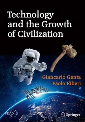 Technology and the Growth of Civilization de Giancarlo Genta