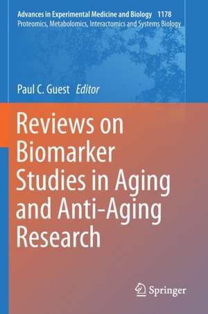 Reviews on Biomarker Studies in Aging and Anti-Aging Research de Paul C. Guest