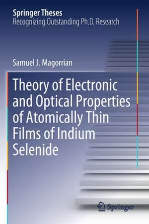 Theory of Electronic and Optical Properties of Atomically Thin Films of Indium Selenide de Samuel J. Magorrian