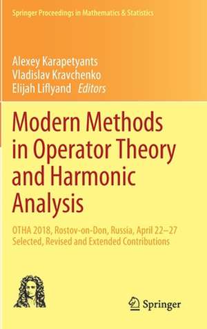 Modern Methods in Operator Theory and Harmonic Analysis: OTHA 2018, Rostov-on-Don, Russia, April 22-27, Selected, Revised and Extended Contributions de Alexey Karapetyants