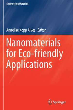 Nanomaterials for Eco-friendly Applications de Annelise Kopp Alves