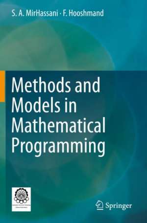 Methods and Models in Mathematical Programming de S. A. MirHassani