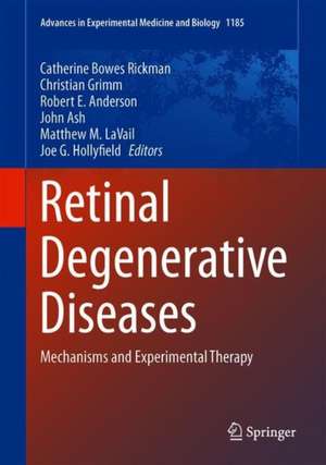Retinal Degenerative Diseases: Mechanisms and Experimental Therapy de Catherine Bowes Rickman