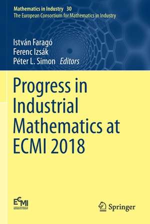 Progress in Industrial Mathematics at ECMI 2018 de István Faragó