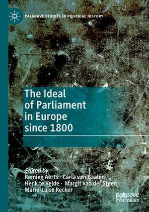 The Ideal of Parliament in Europe since 1800 de Remieg Aerts