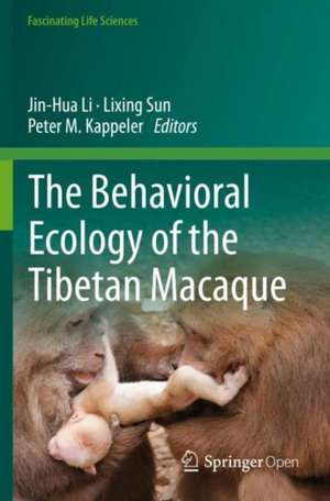 The Behavioral Ecology of the Tibetan Macaque de Jin-Hua Li