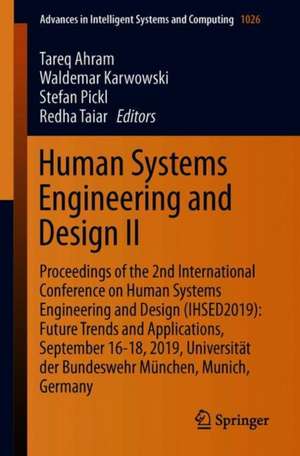 Human Systems Engineering and Design II: Proceedings of the 2nd International Conference on Human Systems Engineering and Design (IHSED2019): Future Trends and Applications, September 16-18, 2019, Universität der Bundeswehr München, Munich, Germany de Tareq Ahram