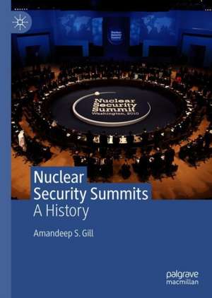 Nuclear Security Summits de Amandeep S. Gill