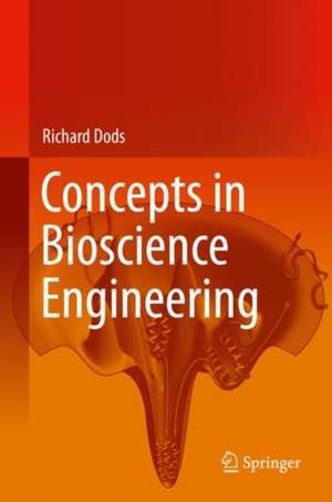 Concepts in Bioscience Engineering de Richard Dods