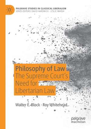 Philosophy of Law: The Supreme Court’s Need for Libertarian Law de Walter E. Block