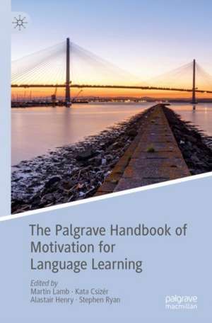 The Palgrave Handbook of Motivation for Language Learning de Martin Lamb