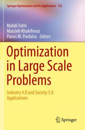 Optimization in Large Scale Problems: Industry 4.0 and Society 5.0 Applications de Mahdi Fathi