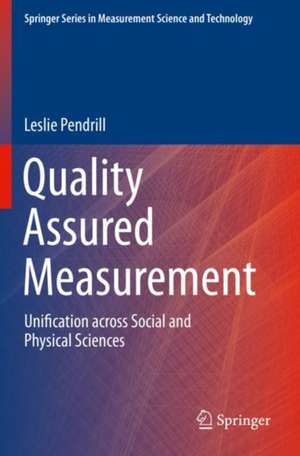 Quality Assured Measurement: Unification across Social and Physical Sciences de Leslie Pendrill