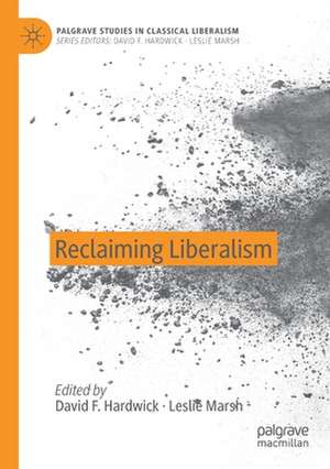 Reclaiming Liberalism de David F. Hardwick