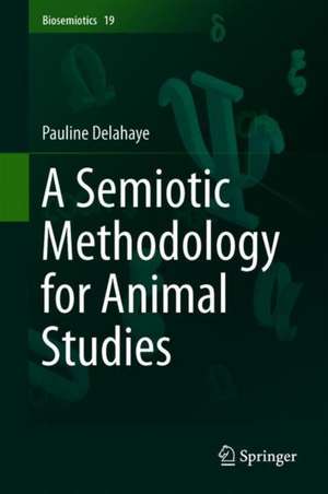 A Semiotic Methodology for Animal Studies de Pauline Delahaye