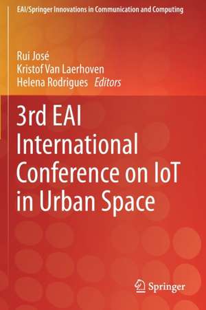 3rd EAI International Conference on IoT in Urban Space de Rui José