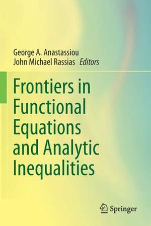 Frontiers in Functional Equations and Analytic Inequalities de George A. Anastassiou