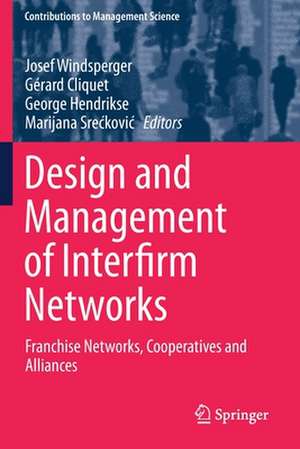 Design and Management of Interfirm Networks: Franchise Networks, Cooperatives and Alliances de Josef Windsperger