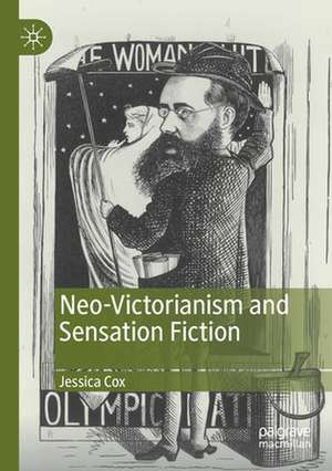 Neo-Victorianism and Sensation Fiction de Jessica Cox