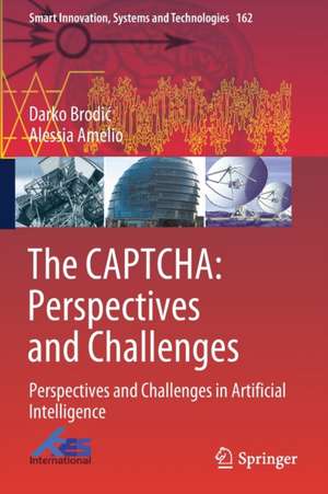 The CAPTCHA: Perspectives and Challenges: Perspectives and Challenges in Artificial Intelligence de Darko Brodić