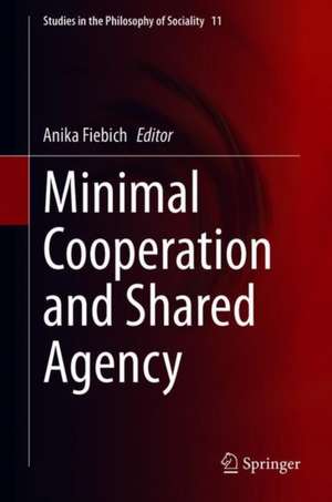 Minimal Cooperation and Shared Agency de Anika Fiebich