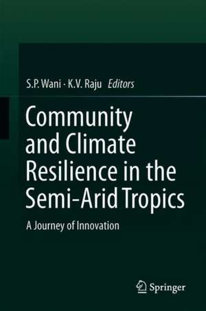 Community and Climate Resilience in the Semi-Arid Tropics: A Journey of Innovation de S. P. Wani