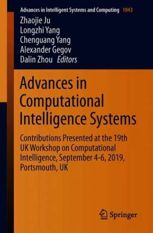 Advances in Computational Intelligence Systems: Contributions Presented at the 19th UK Workshop on Computational Intelligence, September 4-6, 2019, Portsmouth, UK de Zhaojie Ju