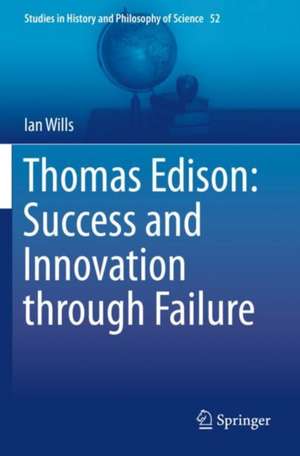 Thomas Edison: Success and Innovation through Failure de Ian Wills